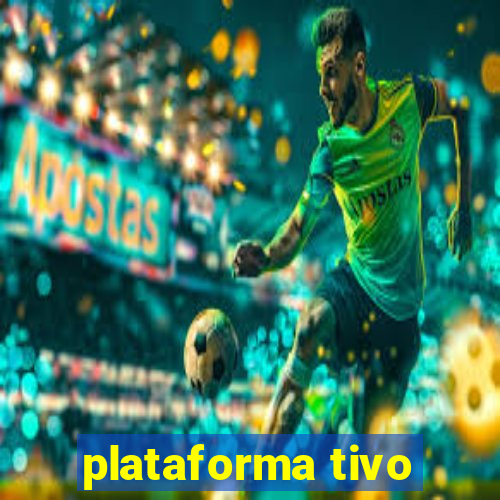 plataforma tivo